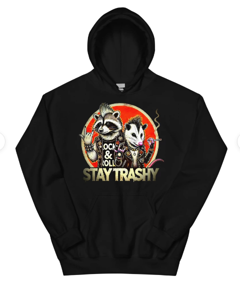 Stay Trashy Hoodie